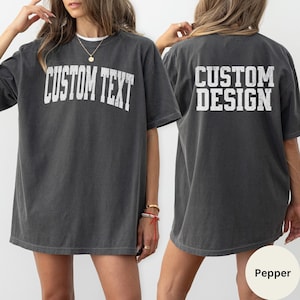 Custom Front and Back Shirt, Custom Comfort Colors T-Shirt, Custom Back of Shirt, Personalized Comfort Colors Tee, Custom Logo Design Shirt