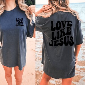 Love Like Jesus Comfort Colors T-Shirt, Christian Faith Tshirt Apparel, Trendy Bible Verse Shirt, Aesthetic Retro Tees, Vsco Sweatshirt