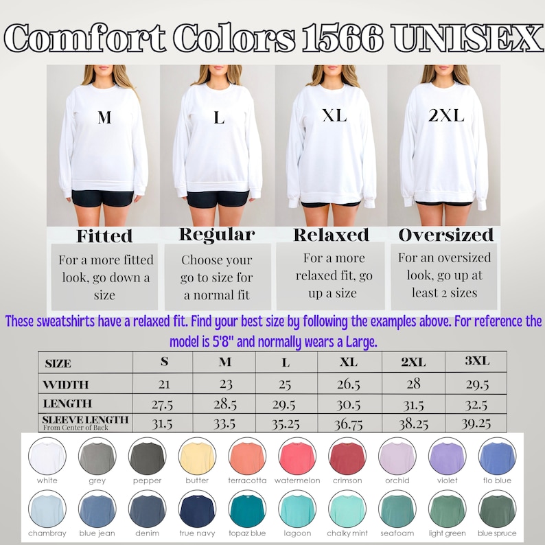 May include: A size chart for unisex sweatshirts in various colors. The chart shows the measurements for width, length, and sleeve length in inches for sizes S, M, L, XL, 2XL, and 3XL. The chart also includes a description of the fit for each size: fitted, regular, relaxed, and oversized.