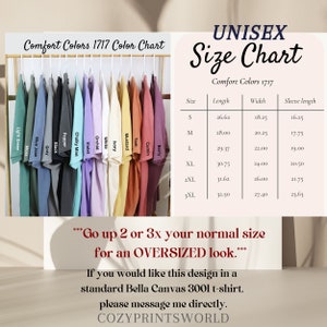 May include: Unisex size chart for Comfort Colors 1717 t-shirts. The chart shows the length, width, and sleeve length in inches for sizes S through 3XL. The text "Go up 2 or 3x your normal size for an OVERSIZED look." is included.
