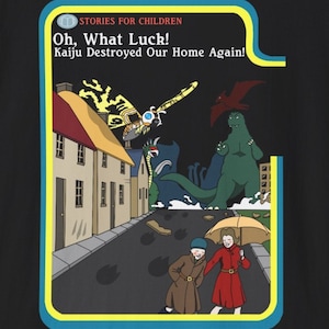 Kaiju Destroyed Our Home - Tee