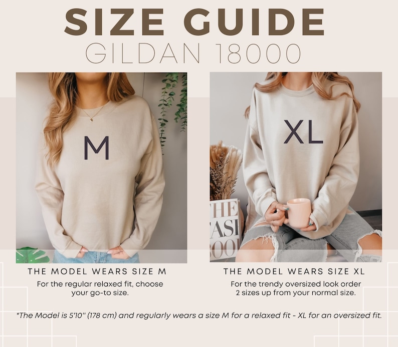 May include: Size guide for Gildan 18000 sweatshirts. A model wears a size M sweatshirt for a relaxed fit and a size XL sweatshirt for an oversized fit. The model is 5'10" (178 cm) tall.