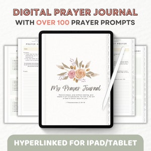 May include: Digital prayer journal with over 100 prayer prompts. The journal is displayed on a tablet with a floral design and the text "My Prayer Journal". The text "HYPERLINKED FOR IPAD/TABLET" is displayed below the tablet.