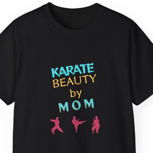 Karate Beauty by Mom T Shirt, Karate lover gift, Karate Instructor Shirt Gift, Karate Teacher Shirt Gift, Mama T-Shirt