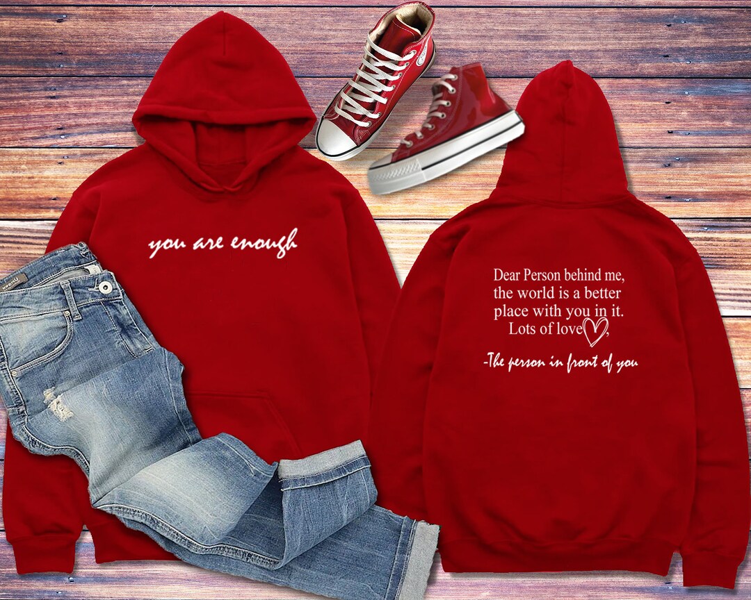 You Are Enough Hoodie, Dear Person Behind Me Two Sided Sweatshirt