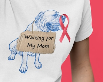 Waiting For My Mom, T Shirt for Dog People made from Soft Cotton, Funny Saying Top