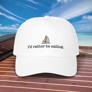 I&#39;d rather be sailing Embroidery Hat, Embroidery Hat for Sailors , Sailors Cap, Captain Cap, Sailing Themed Cap, 8 Different Color, Boat Hat