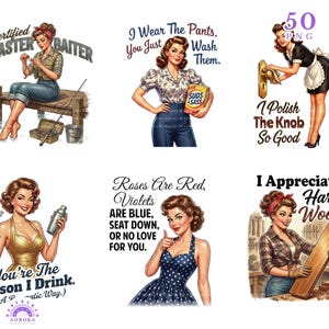 May include: A collection of six vintage-style illustrations featuring women in various poses with text. The images include phrases like "Certified Master Baiter," "I Wear The Pants," and "I Appreciate Hard Wood."