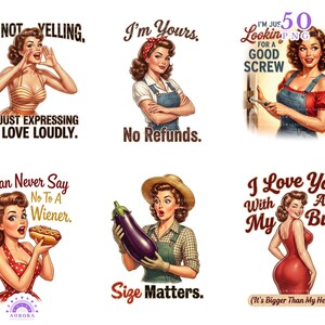 May include: A collection of six vintage-style pin-up art prints. Each features a woman in a retro style with text. The phrases include "I'm not yelling," "I'm yours," "Looking for a good screw," "I can never say no to a wiener," "Size matters," and "I love you with my butt."