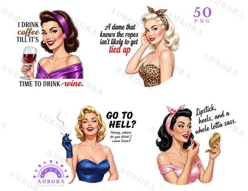 May include: Set of four vintage-style illustrations of women. Each image features a woman with text: "I drink coffee till it's time to drink wine," "A dame that knows the ropes isn't likely to get tied up."