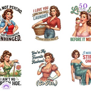 May include: A collection of six retro-style illustrations featuring women in various poses with humorous text. The images showcase a vintage aesthetic with bold colors and playful typography, perfect for wall art or novelty items.
