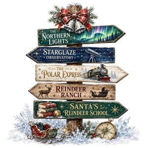 May include: A wooden signpost with five directional arrows featuring winter themes. Signs read The Northern Lights, Starglaze Observatory, The Polar Express, Reindeer Ranch, and Santa's Reindeer School. Decorated with a red bow, bells, a sleigh, and a compass.