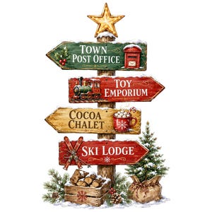 May include: A decorative wooden signpost topped with a gold star, featuring four directional signs: Town Post Office, Toy Emporium, Cocoa Chalet, and Ski Lodge. The signs are adorned with holiday imagery including a mailbox, train, cocoa mug, and skis.