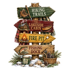 May include: A wooden signpost with four directional arrows labeled HIKING TRAILS, THE LAKESIDE CABIN, FIRE PIT, and FISHING DOCK. The sign features illustrations of hiking boots, a cabin, a canoe, a campfire, a fish, and a mug labeled HOME AWAY FROM HOME.
