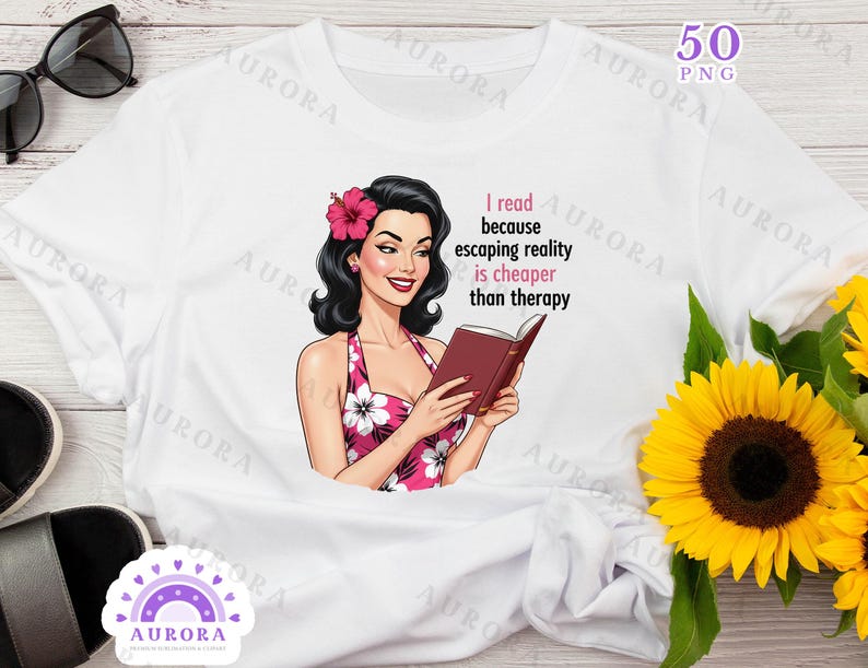 May include: White t-shirt featuring a retro illustration of a woman reading a book. The woman is wearing a pink floral dress and a flower in her hair. Text on the shirt reads: "I read because escaping reality is cheaper than therapy."