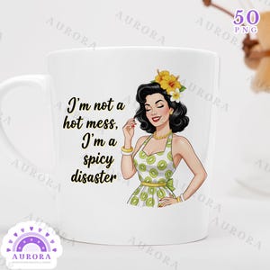 May include: White ceramic mug featuring a retro illustration of a woman with black hair and a yellow flower. The mug has the text "I'm not a hot mess, I'm a spicy disaster". A fun and stylish coffee mug.