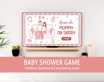 May include: A digital baby shower game displayed on a television screen featuring a pink and white striped border, a line drawing of a couple on a sofa, and the text Guess who MOMMY OR DADDY with a START button, plus bonus questions and guide.