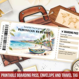 May include: A rectangular boarding pass ticket featuring a watercolour beach scene with palm trees, a boat, and colourful buildings. Text includes Surprise! You're going to DOMINICAN REPUBLIC, BOARDING PASS, HAPPY BIRTHDAY, and specific travel details.