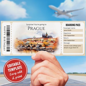 May include: A printable boarding pass template featuring a watercolour illustration of Prague, Czech Republic. The text on the boarding pass reads "Surprise! You're going to Prague."  "Happy Birthday" is printed on the left side of the boarding pass.  The text on the right side of the boarding pass reads "Boarding Pass", "Passenger name: Jane Smith", "Departure: 15th September", "Return: 25th September", and "Message: I know it was always your dream to go there!!!".