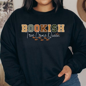 True Crime Queen Sweatshirt, Fall Book Shirt, True Crime Shirt, Book Lover Gift, True Crime Gifts, Crime Junkie Shirt, True Crime Bookworm
