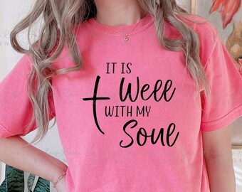 It Is Well With My Soul SVG PNG - Uplifting svg png Designs - Phrase svg png -  Christian Cut Files - Spiritual svg png -