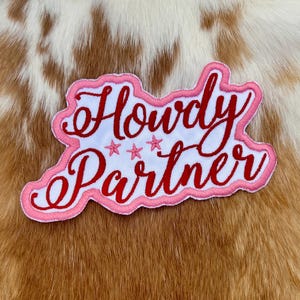 Howdy Partner Patch Embroidered / Iron on / Trucker hat patch / Southern gal / trendy patch / western / cowgirl / patches