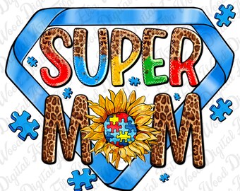 Super mom png sublimation design download, Autism Awareness png, Autism puzzle heart png, Autism mom life png, sublimate designs download