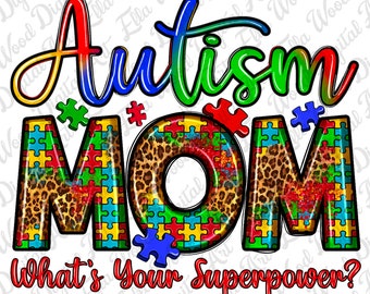 Autism mom what's your superpower png sublimation design download, Autism Awareness png, Autism life png, sublimate designs download