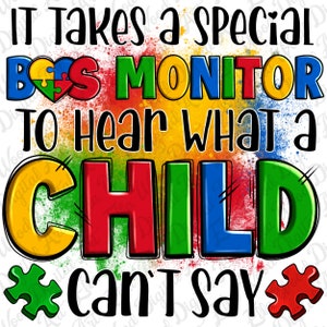 May include: It takes a special boss monitor to hear what a child can't say. The text is surrounded by a colorful rainbow-like background with a puzzle piece heart in the top left corner.