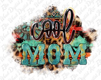 Cool mom png sublimation design download, western mom png, Mother's Day png, mom life png, sublimate designs download