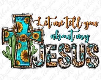 Deixe-me contar sobre meu download de design de sublimação de Jesus png, cristão png, cruz png, ocidental Jesus png, download de designs sublimados