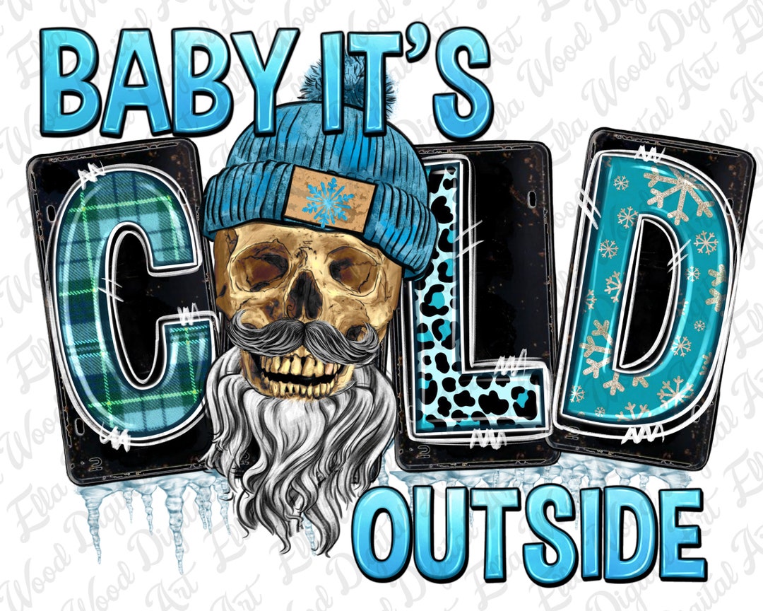 Winter Baby It's Cold Outside Skull Png Sublimation Design Etsy