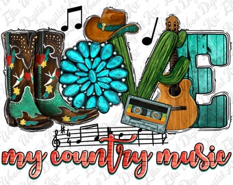 Love my country music png sublimation design download, western country png, western music png, sublimate designs download