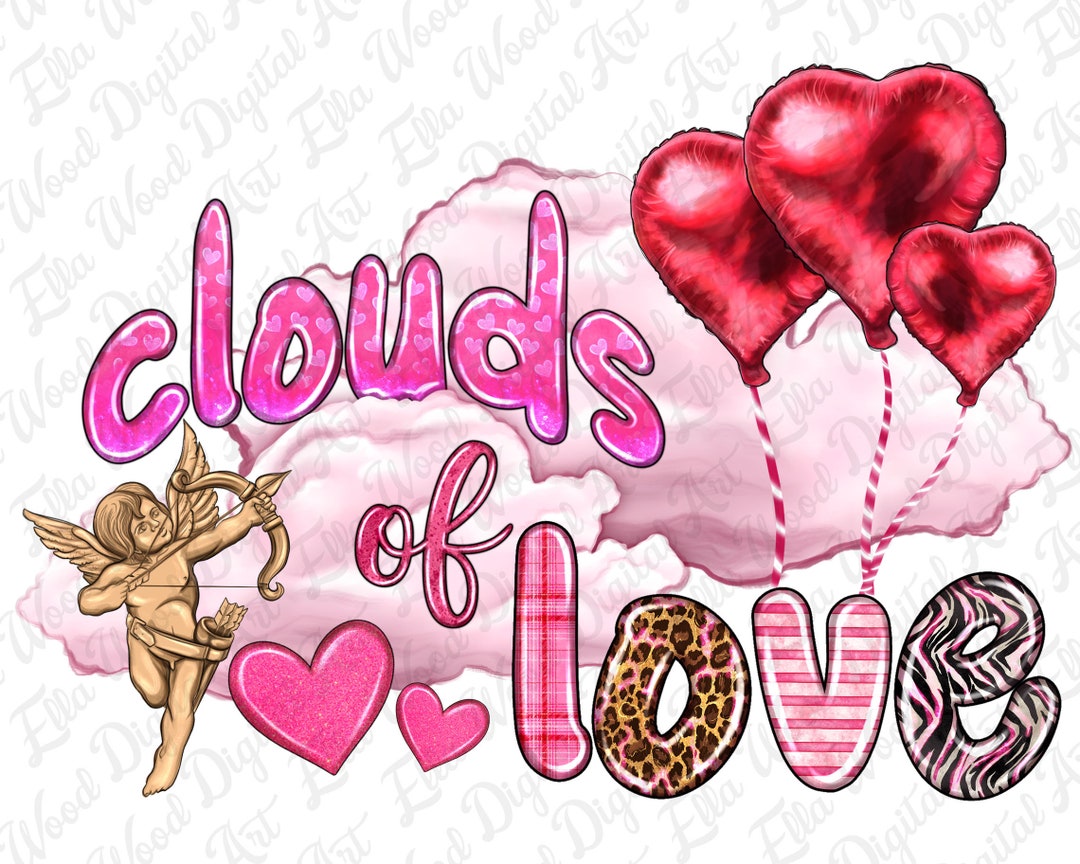 Clouds of Love With Balloons Png Sublimation Design Download, Happy ...