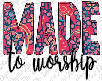 Made to worship png sublimation design download, Christian png, Religious png,Christian worship png, sublimate designs download