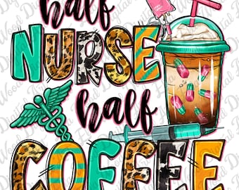 Half Nurse half coffee png sublimation design download, Nurse png, Nursing png, coffee love png, Nurse coffee png,sublimate designs download