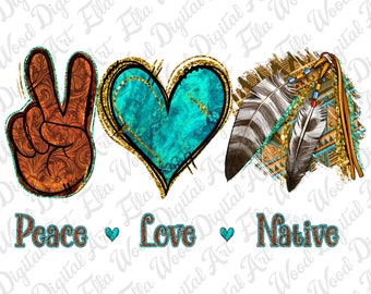 May include: Peace, Love, Native design with a peace sign, heart, and feathers. The peace sign is brown with a paisley pattern. The heart is turquoise with gold glitter. The feathers are white with brown tips and gold glitter. The background is white.