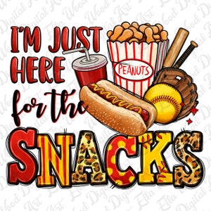 May include: A colourful graphic design with the text "I'm Just Here for the Snacks" in red, yellow and black. The design features a hot dog, a cup of peanuts, a baseball glove and a baseball.