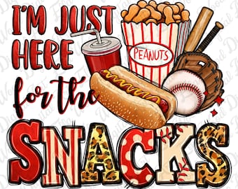 May include: A colorful graphic design with the text "I'm Just Here for the Snacks" with a hot dog, peanuts, a baseball, and a glove. The text is in red, white, and black with a leopard print background.