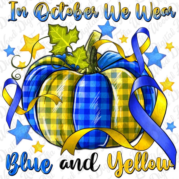 In October we wear blue and yellow png sublimation design download,Down Syndrome png, Down Syndrome Awareness png,sublimate designs download