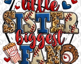 May include: A baseball-themed graphic with the text "little sister biggest fan" in red, blue, and white. The graphic features a baseball glove, a baseball, a box of peanuts, and a leopard print background.