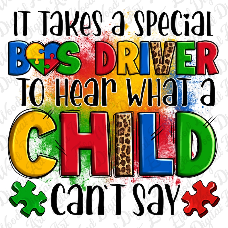 Op de afbeelding: Een kleurrijk grafisch ontwerp met de tekst "IT Takes a special BOS DRIVER To Hear what a CHILD can't say" met puzzelstukjes en een luipaardprint.