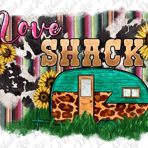 Love shack png sublimation design download, camping png, camp life png, happy camper png, western background png, sublimate designs download