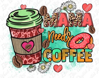 Mama needs coffee png sublimation design download, coffee love png, western mama png, coffee cup png, sublimate designs download