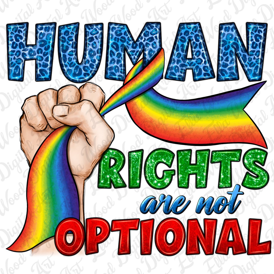 Human Rights Are Not Optional Png Sublimation Design Download, Pride ...