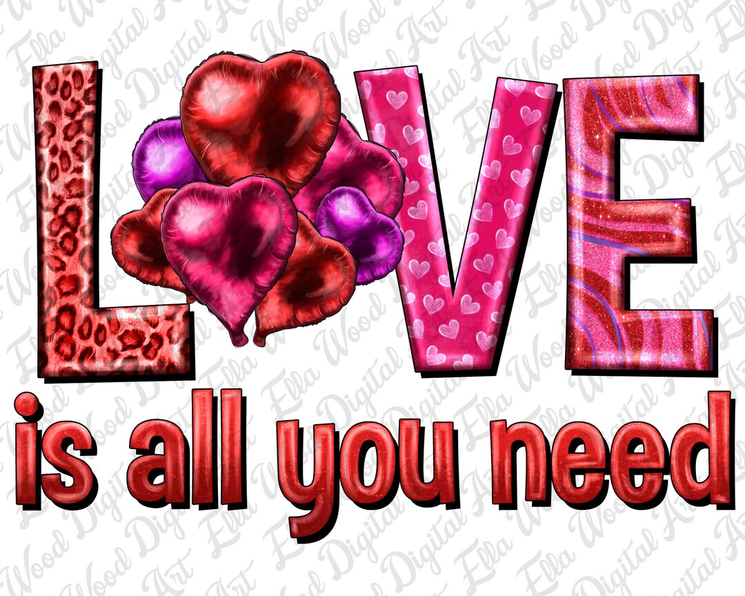 El amor es todo lo que necesitas png descarga de diseño de sublimación ...