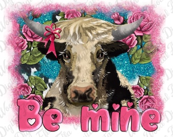 Be mine with Holstein Cow png sublimation design download, Holstein Cow png, kindness png, Cow png, sublimate designs download