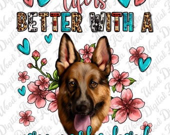 Life is better with a German Shepherd png sublimation design download, German Shepherd png, Dog png, floral png design, designs download