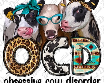 May include: Three cows wearing glasses and bandanas with the word "OCD" in large letters below them. The letters are decorated with different patterns, including leopard print, cow print, and a Native American design. The text "obsessive cow disorder" is below the letters.