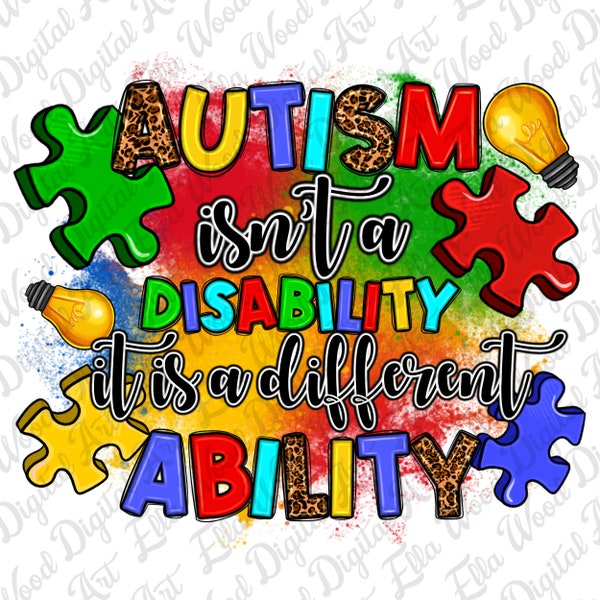 Autism isn't a disability it is a different ability png, Autism Awareness png, Autism puzzle pieces png, Autism life png, sublimate download